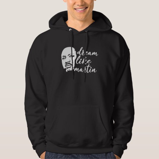 Dream Like Martin Proud Pride Cool Black History M Hoodie (Voorkant)