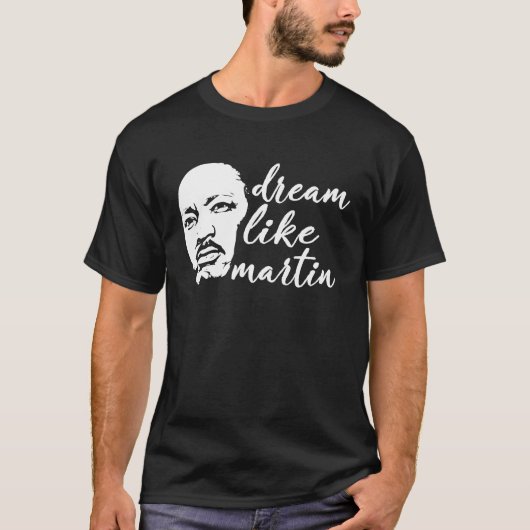 Dream Like Martin Proud Pride Cool Black History M T-shirt (Voorkant)