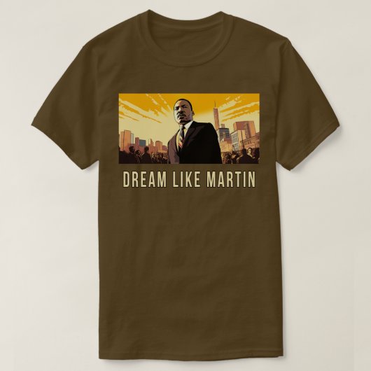 Dream like Martin T-shirt (Design voorkant)