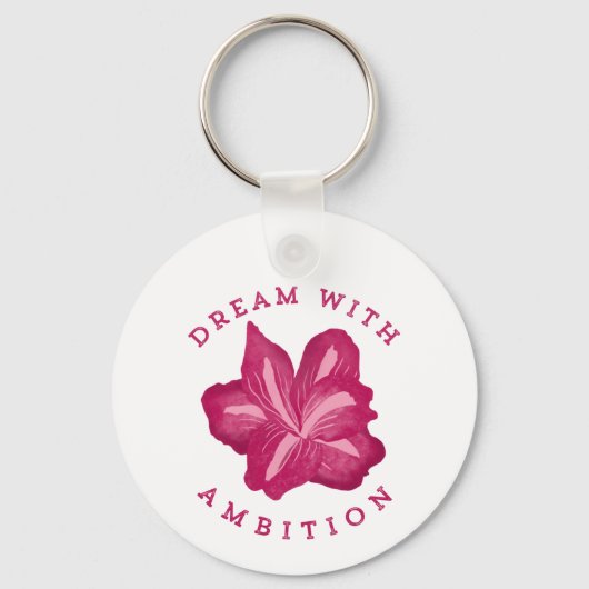 Dream met Ambition Amaryllis Inspiration Sleutelhanger (Voorkant)