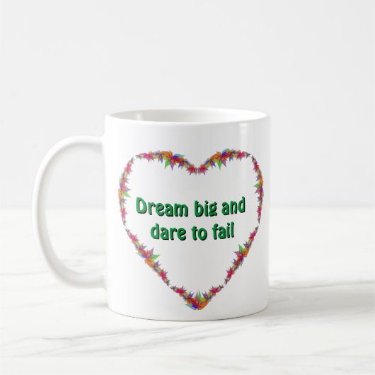 Dream Mok: Droom groot en wees moedig Koffiemok (Links)