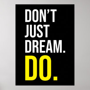 Dream niet alleen maar: succes Motivatie Poster