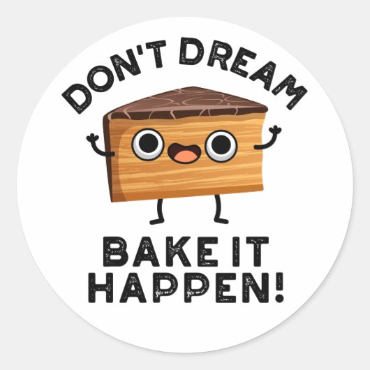 Dream niet dat het een grappige Cake Pun is. Ronde Sticker (Voorkant)