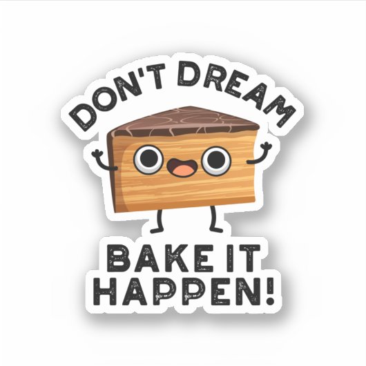 Dream niet dat het een grappige Cake Pun is. Sticker (Voorkant)