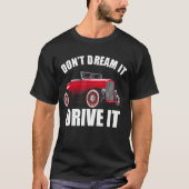 Dream niet dat het een schimmige auto Guy_32 is T-shirt (Voorkant)