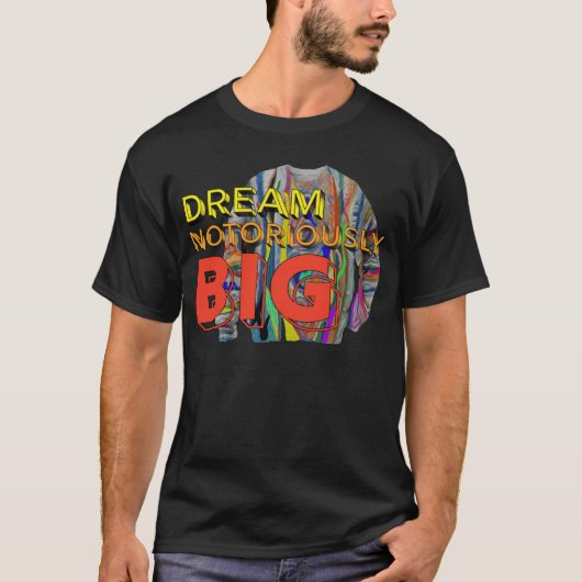 Dream Notoriously Big Motivational Affirmation Urb T-shirt (Voorkant)