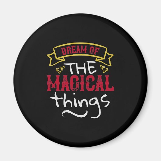 Dream Of The Magical Things Magneet (Voorkant)