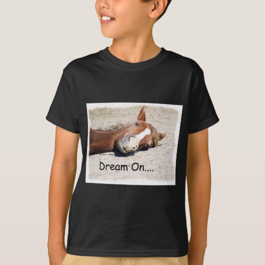 Dream on Horse T-shirt (Voorkant)