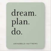 Dream Plan Do | Modern minimalistisch Sage Green Muismat (Voorkant)