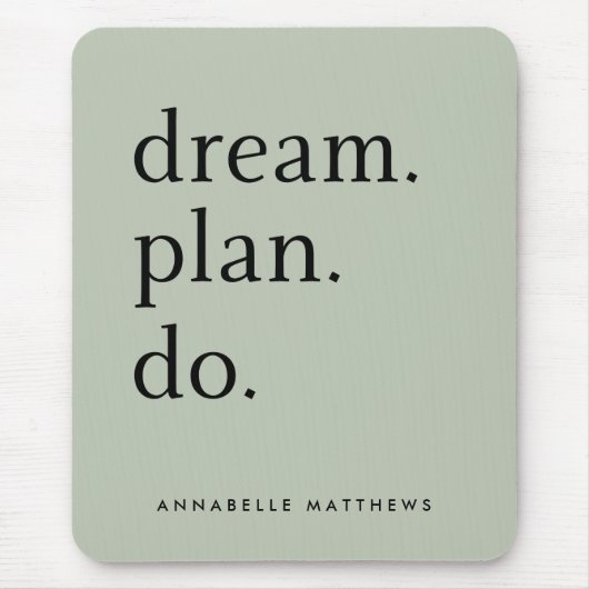 Dream Plan Do | Modern minimalistisch Sage Green Muismat (Voorkant)