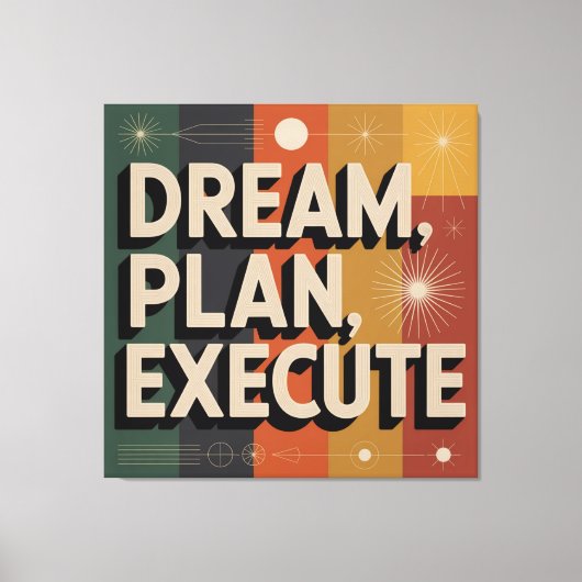Dream, Plan, Execute Canvas Afdruk (Voorkant)