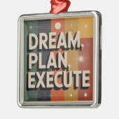 Dream, Plan, Execute Metalen Ornament (Links)