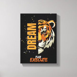 "Dream, Plan, Execute Tiger Canvas Art"