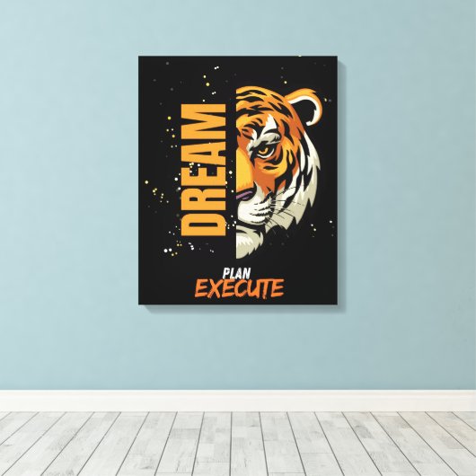 "Dream, Plan, Execute Tiger Canvas Art" Afdruk (Insitu (Houten vloer))