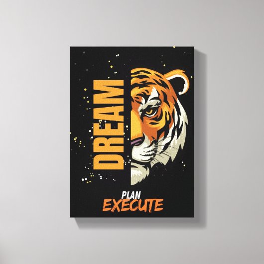 "Dream, Plan, Execute Tiger Canvas Art" Afdruk (Voorkant)