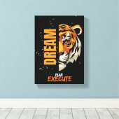 "Dream, Plan, Execute Tiger Canvas Art" Afdruk (Insitu (Houten vloer))