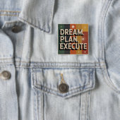Dream, Plan, Execute Vierkante Button 5,1 Cm (In situ)