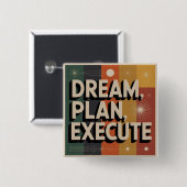 Dream, Plan, Execute Vierkante Button 5,1 Cm (Voorkant /achterkant)