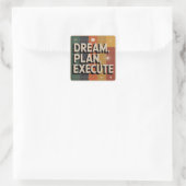 Dream, Plan, Execute Vierkante Sticker (Tas)
