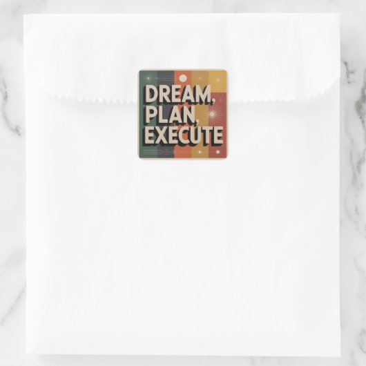 Dream, Plan, Execute Vierkante Sticker (Tas)