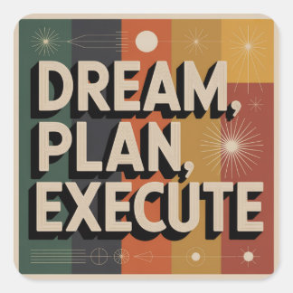 Dream, Plan, Execute Vierkante Sticker