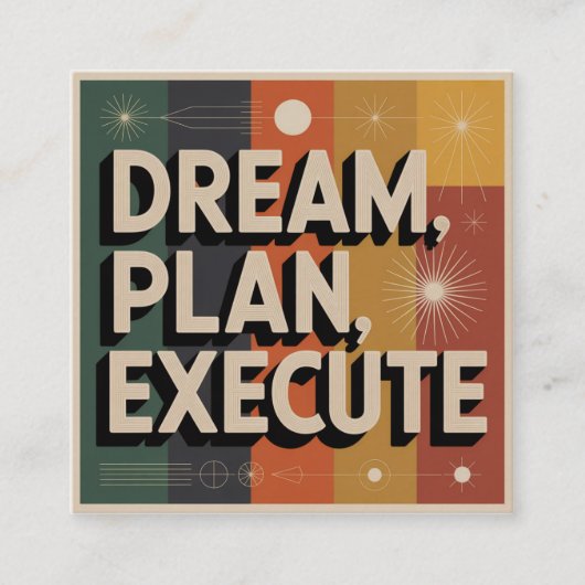 Dream, Plan, Execute Vierkante Visitekaartje (Voorkant)