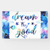 Dream. Probeer het. Doe goed. Spandoek (Horizontaal)