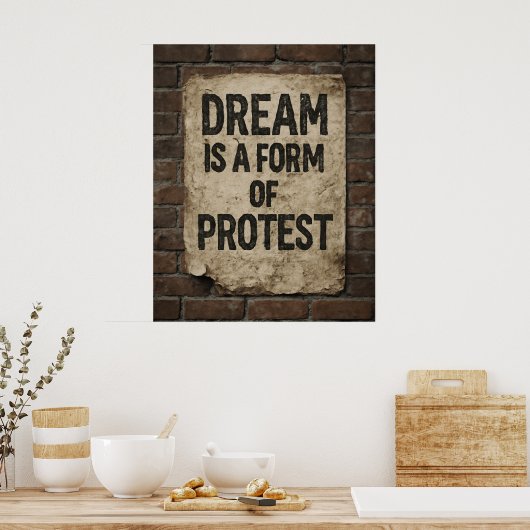 Dream & Protest | Urban Street Art Motivational Poster (Keuken)