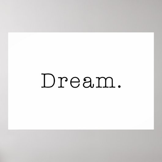 Dream. Sjabloon zwart-wit droomcitaat Poster (Voorkant)