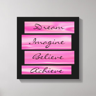 Dream, stel je voor, geloof, realiseer canvas afdruk