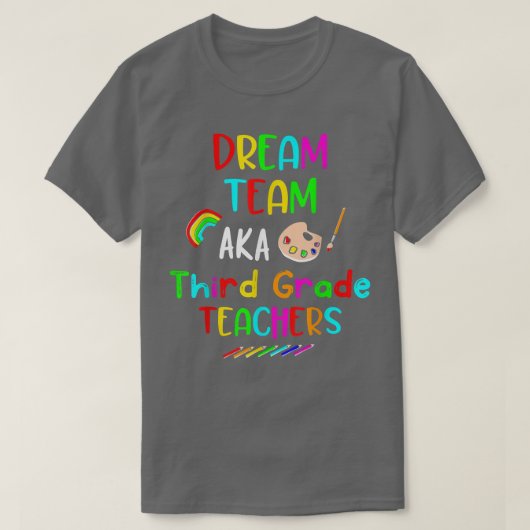 Dream Team 3de graad Funny Teachers Terug naar T-shirt (Design voorkant)
