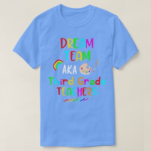 Dream Team 3de graad Funny Teachers Terug naar T-shirt (Design voorkant)