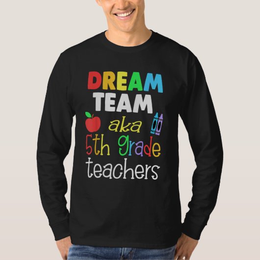 Dream team 5th Grade Quote  Teachers Back to Schoo T-shirt (Voorkant)
