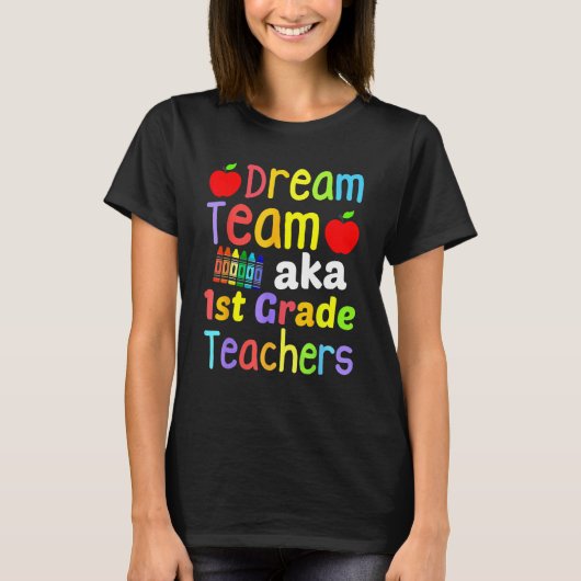 Dream Team AKA 1st Grade Teachers Cute Crayon Back T-shirt (Voorkant)