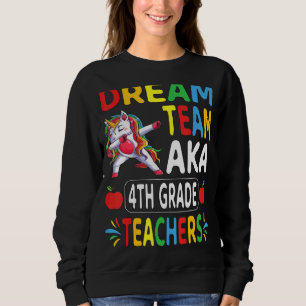 Dream Team Aka 4th Grade Teachers Dabbing Unicorn Trui