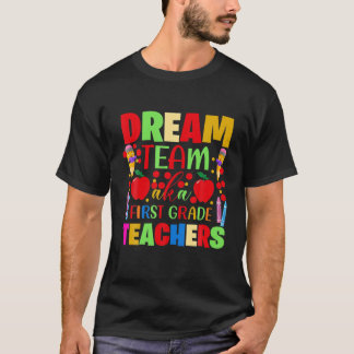 Dream Team Aka eerste klas leraren terug naar scho T-shirt