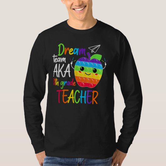 Dream Team Aka Fifth 5th Grade Teacher Back To Sch T-shirt (Voorkant)