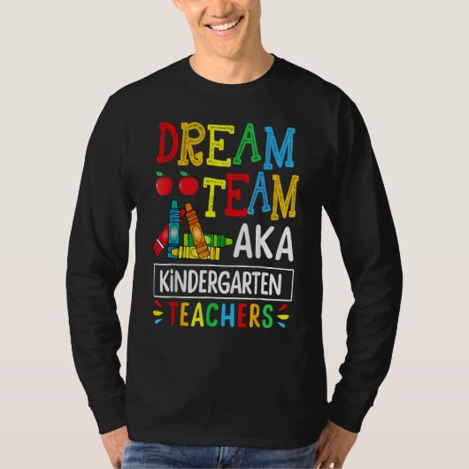 Dream Team Aka Kindergarten Teacher Funny Back To T-shirt (Voorkant)
