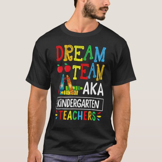 Dream Team aka Kleuterschool Leraar Grappig Terug  T-shirt (Voorkant)