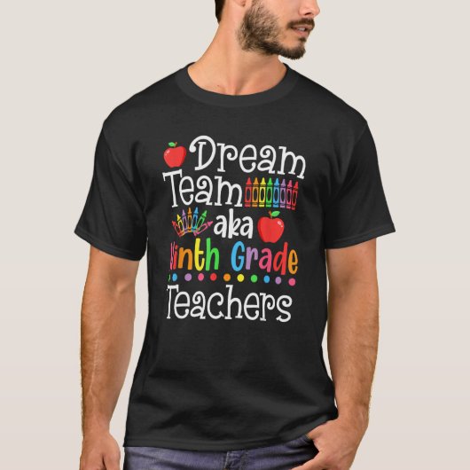 Dream Team Aka Ninth Grade Teachers  Back To Schoo T-shirt (Voorkant)