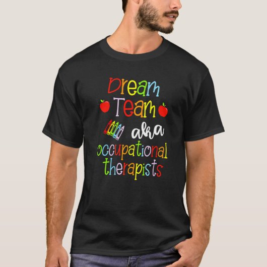 Dream Team aka Occupational Therapists Cute Crayon T-shirt (Voorkant)
