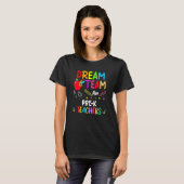 Dream Team Aka Pre K Teachers   Back To School Stu T-shirt (Voorkant volledig)