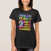 Dream Team Aka Second Grade Teachers Back To Schoo T-shirt (Voorkant)