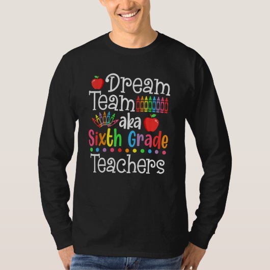 Dream Team Aka Sixth Grade Teachers Shirt Back To (Voorkant)