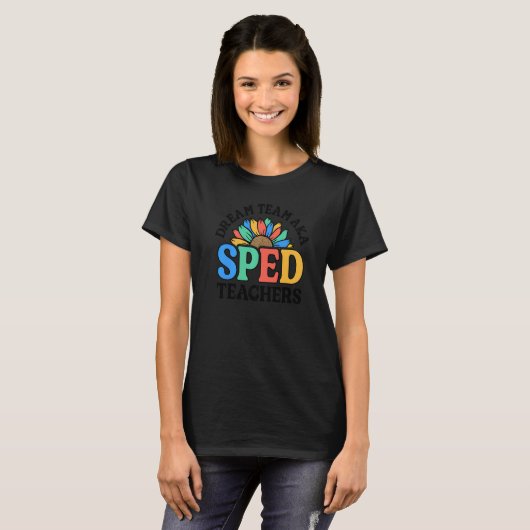 Dream Team AKA SPED Teachers Special Education Flo T-shirt (Voorkant volledig)