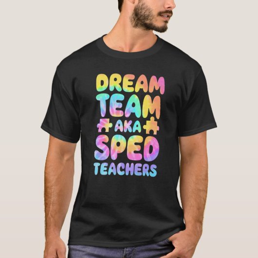Dream Team AKA SPED Teachers Special Education Squ T-shirt (Voorkant)