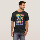 Dream Team AKA SPED Teachers Special Education Squ T-shirt (Voorkant volledig)
