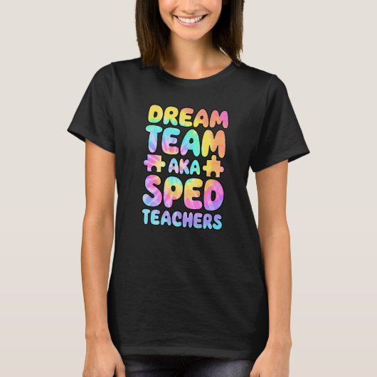 Dream Team AKA SPED Teachers Special Education Squ T-shirt (Voorkant)
