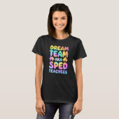 Dream Team AKA SPED Teachers Special Education Squ T-shirt (Voorkant volledig)