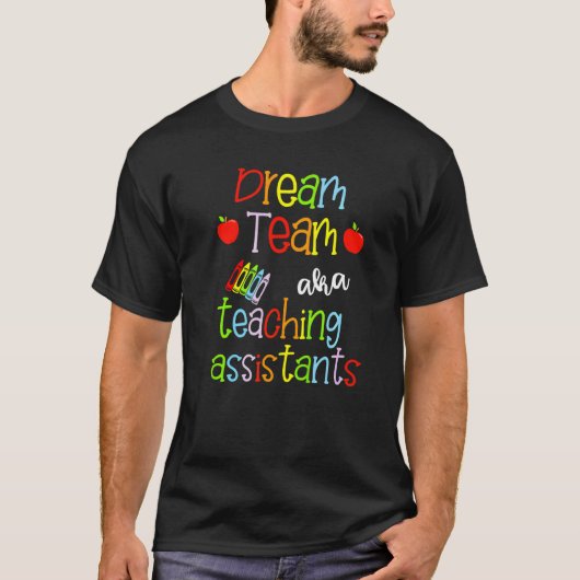 Dream Team aka Teaching Assistants Cute Crayon Edu T-shirt (Voorkant)